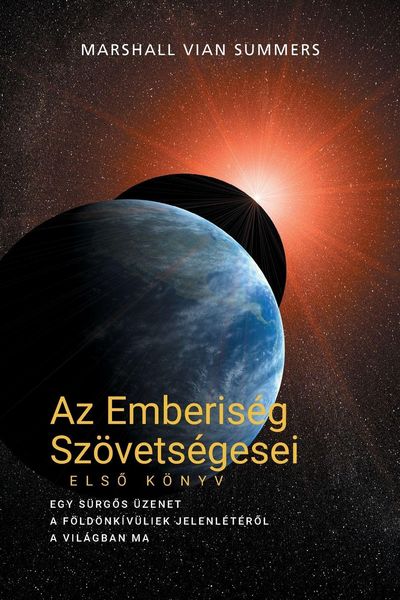 Produktbild: Az Emberis&eacute;g Sz&ouml;vets&eacute;gesei, ELS&iquest; K&Ouml;NYV (Allies of Humanity, Book One - Hungarian Edition)