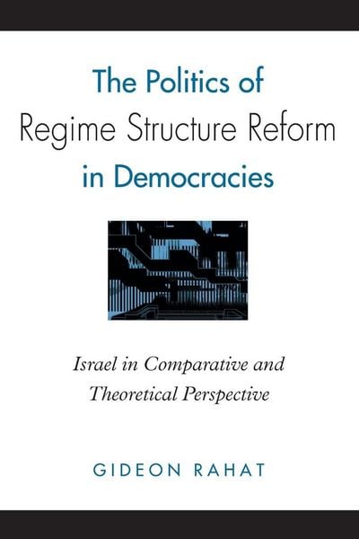 Produktbild: The Politics of Regime Structure Reform in Democracies