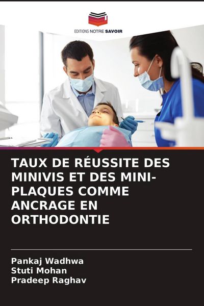Produktbild: Taux De R&eacute;ussite des Minivis Et des Mini-Plaques Comme Ancrage En Orthodontie