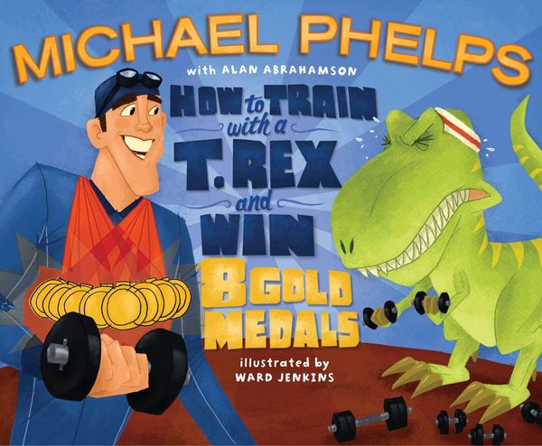 Produktbild: How to Train with a T. Rex and Win 8 Gold Medals