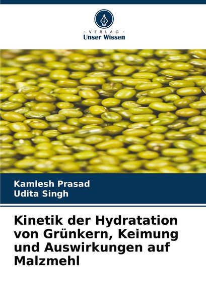 Produktbild: Kinetik der Hydratation von Gr&uuml;nkern, Keimung und Auswirkungen auf Malzmehl