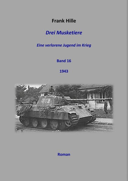 Produktbild: Drei Musketiere - Eine verlorene Jugend im Krieg, Band 16