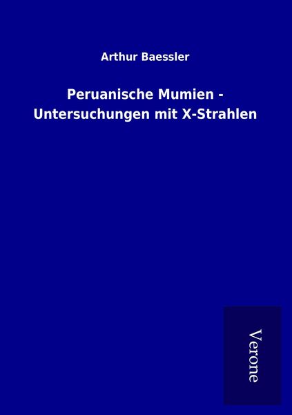 Produktbild: Peruanische Mumien - Untersuchungen mit X-Strahlen