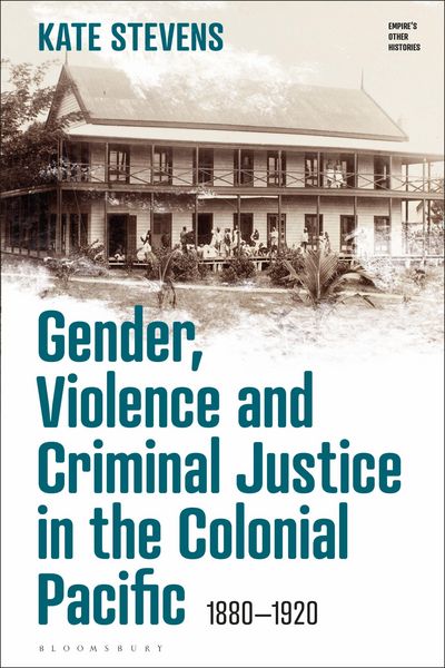 Produktbild: Gender, Violence and Criminal Justice in the Colonial Pacific
