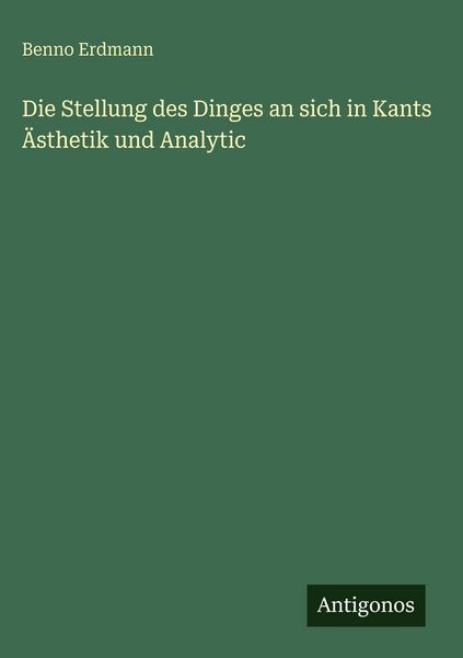 Produktbild: Die Stellung des Dinges an sich in Kants &Auml;sthetik und Analytic
