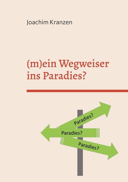 Produktbild: (m)ein Wegweiser ins Paradies?