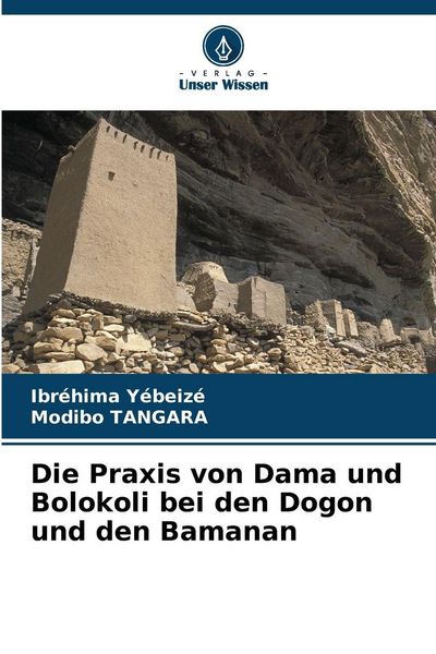 Produktbild: Die Praxis von Dama und Bolokoli bei den Dogon und den Bamanan