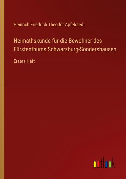 Produktbild: Heimathskunde f&uuml;r die Bewohner des F&uuml;rstenthums Schwarzburg-Sondershausen
