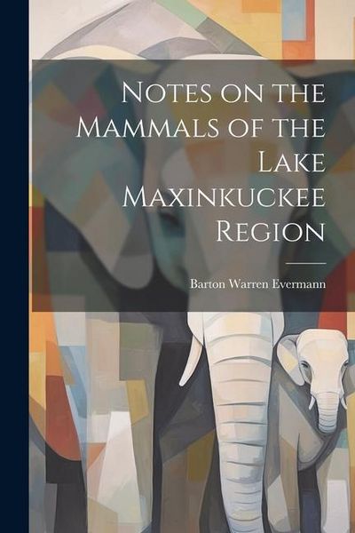 Produktbild: Notes on the Mammals of the Lake Maxinkuckee Region