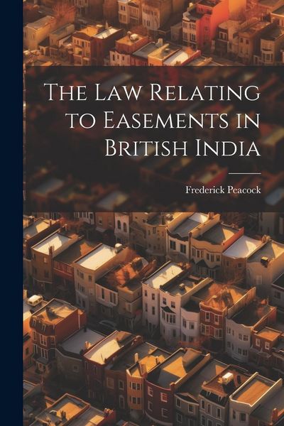 Produktbild: The law Relating to Easements in British India