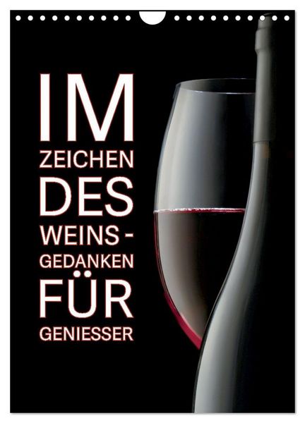 Produktbild: Im Zeichen des Weins - Gedanken f&uuml;r Geniesser (Wandkalender 2027 DIN A4 hoch), CALVENDO Monatskalender