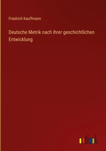 Produktbild: Deutsche Metrik nach ihrer geschichtlichen Entwicklung