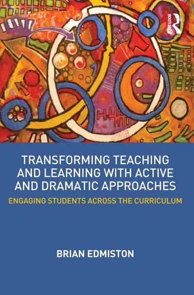 Produktbild: Transforming Teaching and Learning with Active and Dramatic Approaches