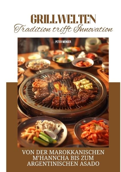 Produktbild: Grillwelten: Tradition trifft Innovation