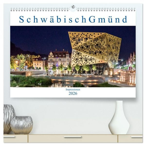 Produktbild: Schw&auml;bisch Gm&uuml;nd - Impressionen (hochwertiger Premium Wandkalender 2026 DIN A2 quer), Kunstdruck in Hochglanz