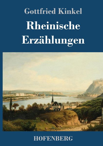 Rheinische Erzählungen, Gebundene Ausgabe von Gottfried Kinkel, Hofenberg, 9783743731493