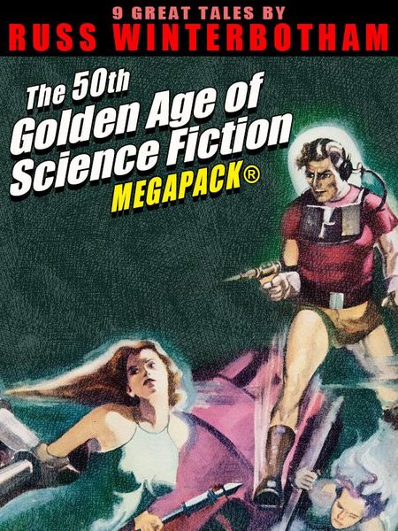 Produktbild: The 50th Golden Age of Science Fiction MEGAPACK&reg;: Russ Winterbotham
