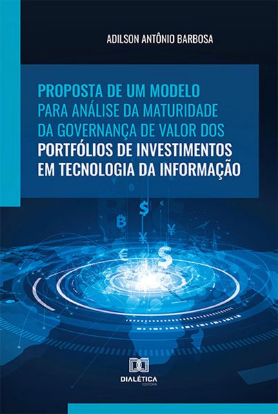Produktbild: Proposta de um modelo para an&aacute;lise da maturidade da governan&ccedil;a de valor dos portf&oacute;lios de investimentos em Tecnologia da Informa&ccedil;&atilde;o