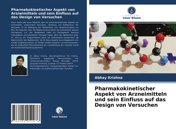 Pharmakokinetischer Aspekt von Arzneimitteln und sein Einfluss auf das Design von Versuchen, Taschenbuch von Abhay Krishna, Verlag Unser Wissen,