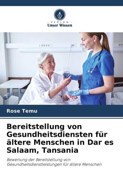 Produktbild: Bereitstellung von Gesundheitsdiensten f&uuml;r &auml;ltere Menschen in Dar es Salaam, Tansania