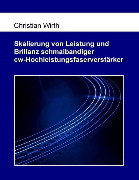 Produktbild: Skalierung von Leistung und Brillanz schmalbandiger cw-Hochleistungsfaserverst&auml;rker
