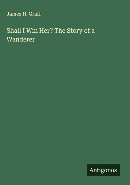 Produktbild: Shall I Win Her? The Story of a Wanderer