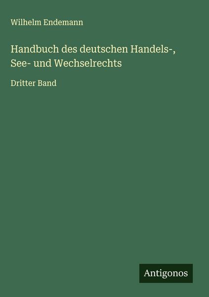 Produktbild: Handbuch des deutschen Handels-, See- und Wechselrechts