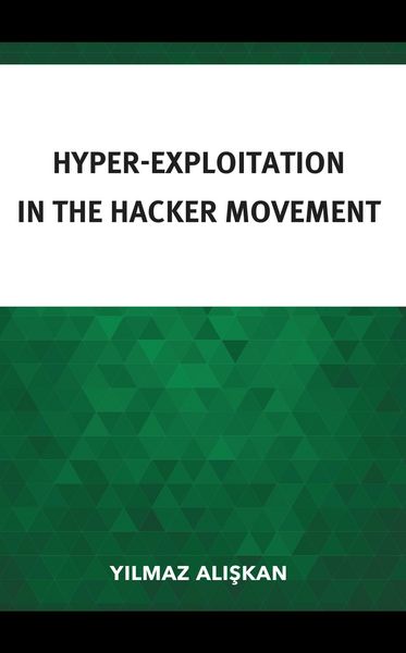 Produktbild: Hyper-Exploitation in the Hacker Movement