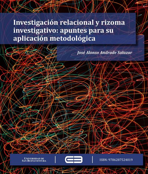 Produktbild: Investigaci&oacute;n relacional y rizoma investigativo: apuntes para su aplicaci&oacute;n metodol&oacute;gica