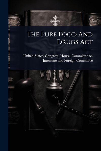 Produktbild: The Pure Food And Drugs Act