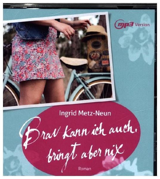 Brav kann ich auch, bringt aber nix, 1 Audio-CD - Ingrid Metz-Neun, CD, 9783959952149