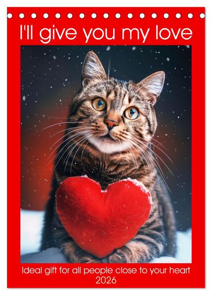 Produktbild: I'll give you my love (Desk Calendar 2026 DIN A5 portrait), CALVENDO 12 Month DeskCalendar