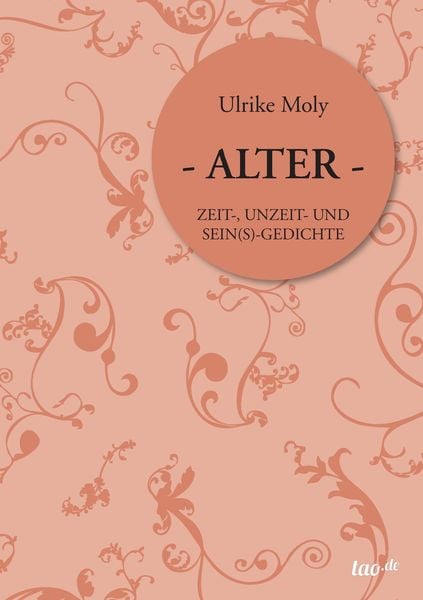 ALTER, Taschenbuch von Ulrike Moly, Tao.de in Kamphausen Media GmbH, 9783958027183