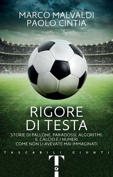 Produktbild: Rigore di testa. Storie di pallone, paradossi, algoritmi: il calcio e i numeri come non li avevate mai immaginati