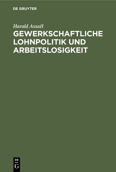 Produktbild: Gewerkschaftliche Lohnpolitik und Arbeitslosigkeit