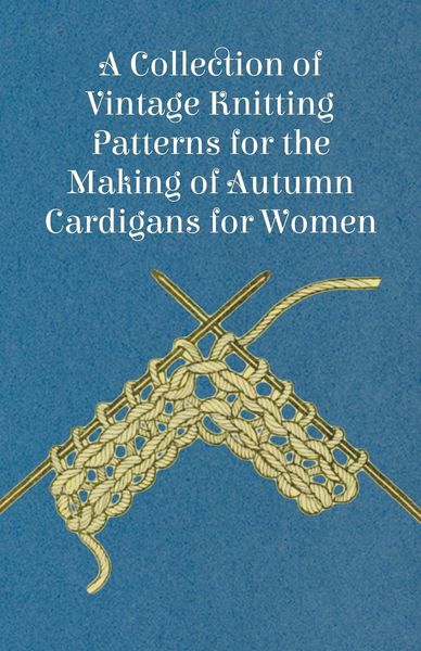 Produktbild: A Collection of Vintage Knitting Patterns for the Making of Autumn Cardigans for Women
