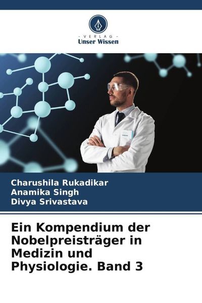 Produktbild: Ein Kompendium der Nobelpreistr&auml;ger in Medizin und Physiologie. Band 3