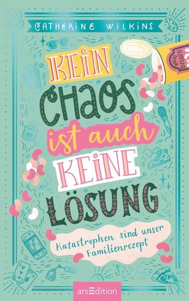 Produktbild: Kein Chaos ist auch keine L&ouml;sung &ndash; Katastrophen sind unser Familienrezept (Kein Chaos ist auch keine L&ouml;sung 2)