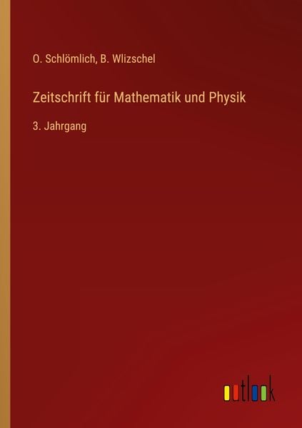 Zeitschrift für Mathematik und Physik, Taschenbuch von O. Schlömlich , B. Wlizschel, Outlook, 9783368011505