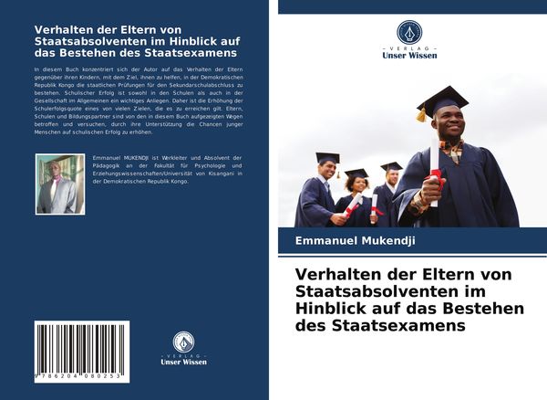 Verhalten der Eltern von Staatsabsolventen im Hinblick auf das Bestehen des Staatsexamens, Taschenbuch von Emmanuel Mukendji, Verlag Unser Wissen,