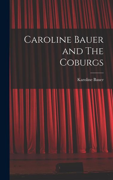 Produktbild: Caroline Bauer and The Coburgs