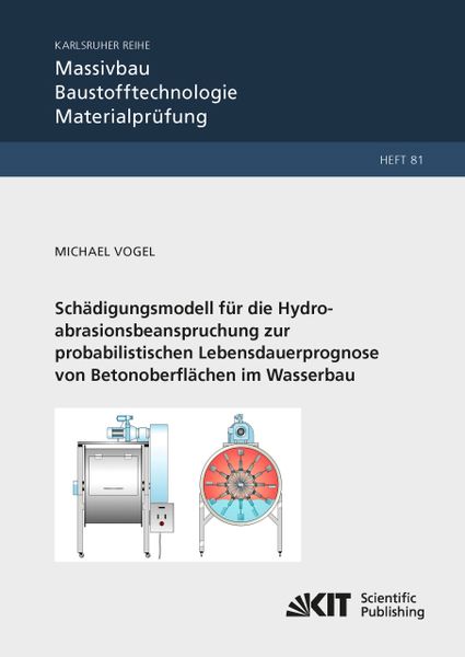 Produktbild: Sch&auml;digungsmodell f&uuml;r die Hydroabrasionsbeanspruchung zur probabilistischen Lebensdauerprognose von Betonoberfl&auml;chen im Wasserbau