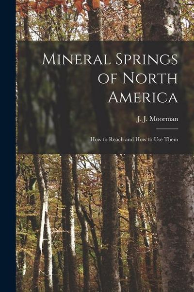 Produktbild: Mineral Springs of North America [microform]: How to Reach and How to Use Them