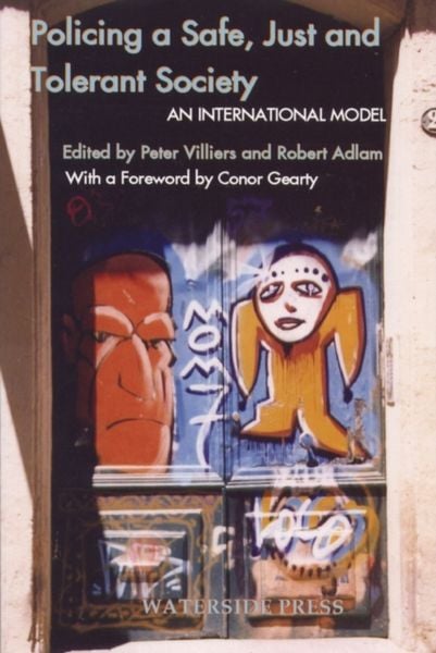Produktbild: Villiers, P: Policing a Safe, Just and Tolerant Society
