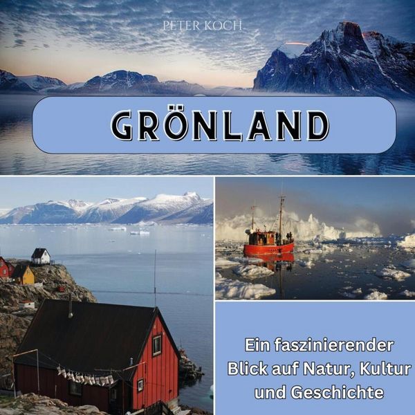 Grönland, Taschenbuch von Peter Koch, 27amigos, 9783750565913