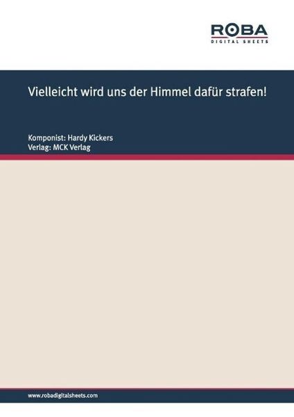 Produktbild: Vielleicht wird uns der Himmel daf&uuml;r strafen!
