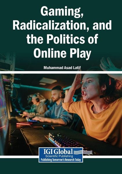 Produktbild: Gaming, Radicalization, and the Politics of Online Play