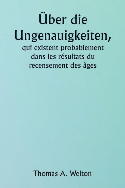 Produktbild: &Uuml;ber die Ungenauigkeiten, die wahrscheinlich in den Volksz&auml;hlungsergebnissen der Zeitalter bestehen