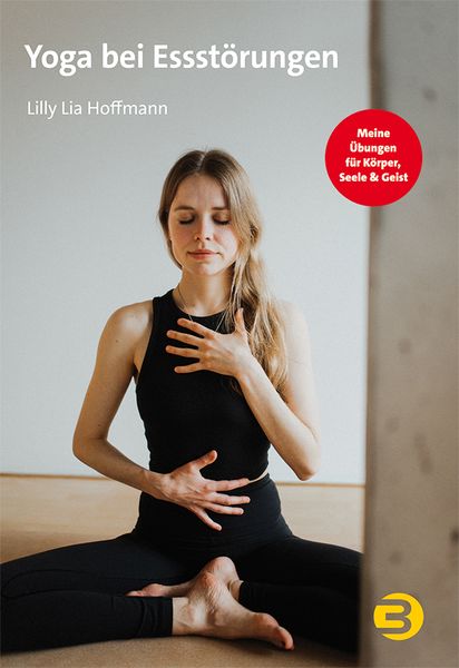 Yoga bei Essstörungen, Taschenbuch von Lilly Lia Hoffmann, BALANCE Buch + Medien Verlag, 978-3-86739-321-8