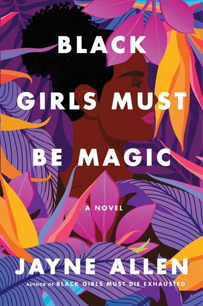 Book cover of Black Girls Must Be Magic